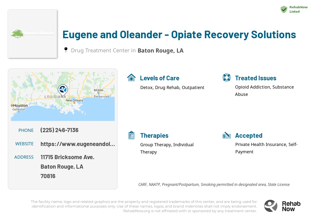 Helpful reference information for Eugene and Oleander - Opiate Recovery Solutions, a drug treatment center in Louisiana located at: 11715 Bricksome Ave., Baton Rouge, LA, 70816, including phone numbers, official website, and more. Listed briefly is an overview of Levels of Care, Therapies Offered, Issues Treated, and accepted forms of Payment Methods.