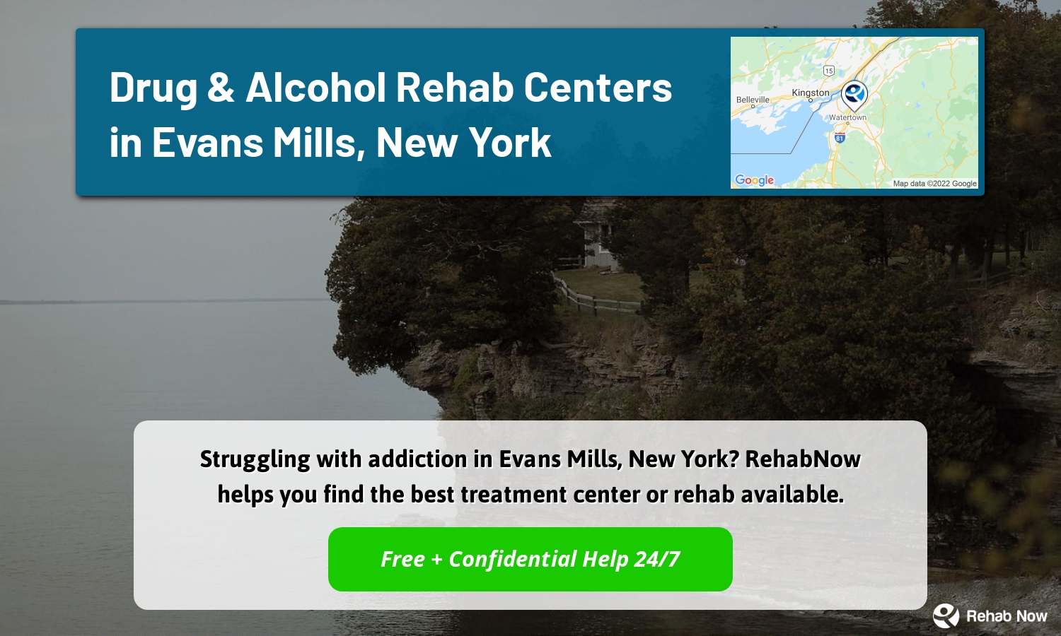 Struggling with addiction in Evans Mills, New York? RehabNow helps you find the best treatment center or rehab available.