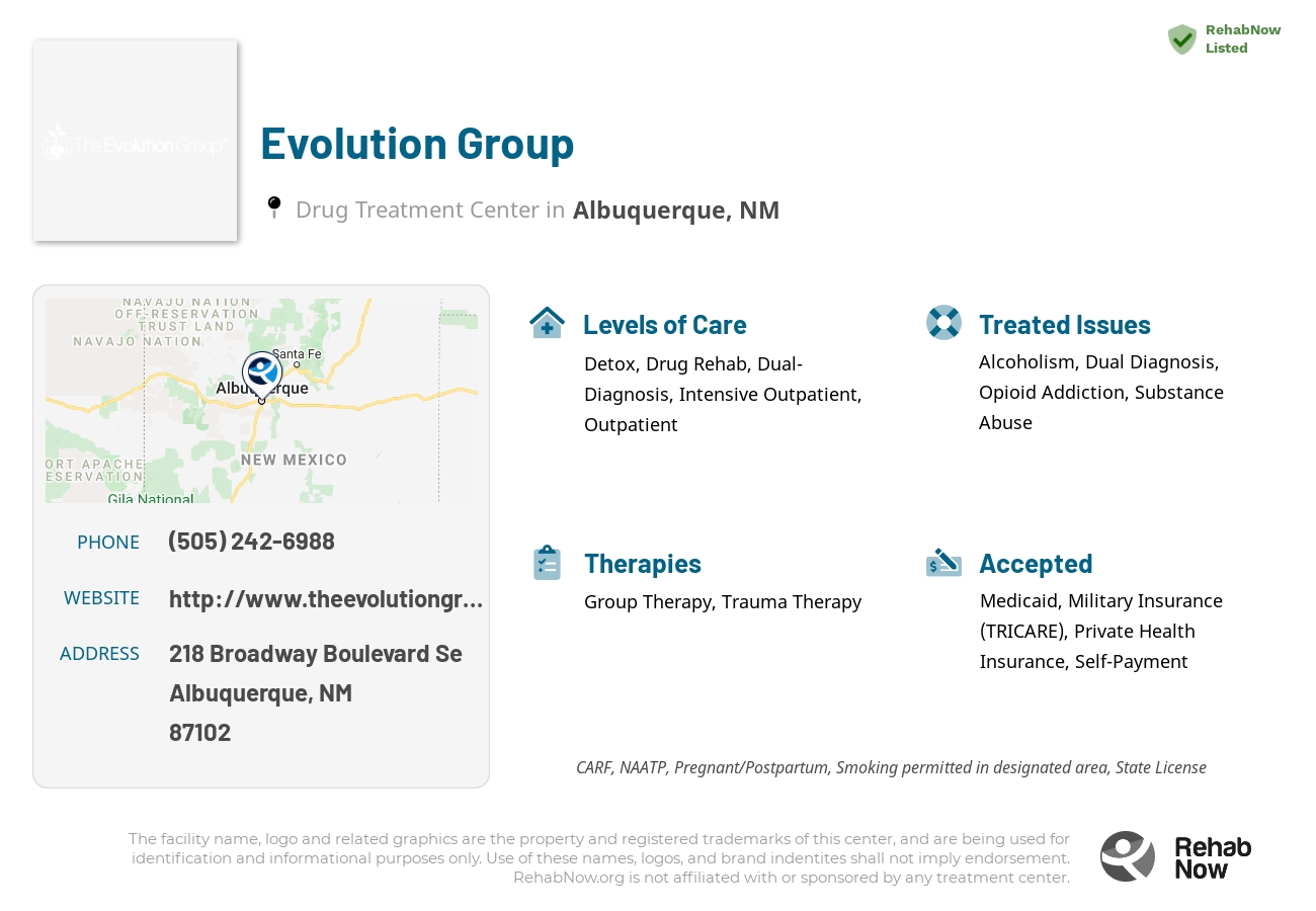 Helpful reference information for Evolution Group, a drug treatment center in New Mexico located at: 218 218 Broadway Boulevard Se, Albuquerque, NM 87102, including phone numbers, official website, and more. Listed briefly is an overview of Levels of Care, Therapies Offered, Issues Treated, and accepted forms of Payment Methods.