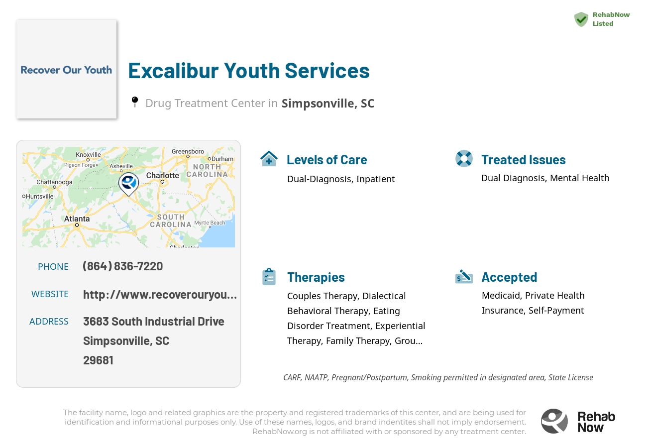 Helpful reference information for Excalibur Youth Services, a drug treatment center in South Carolina located at: 3683 3683 South Industrial Drive, Simpsonville, SC 29681, including phone numbers, official website, and more. Listed briefly is an overview of Levels of Care, Therapies Offered, Issues Treated, and accepted forms of Payment Methods.