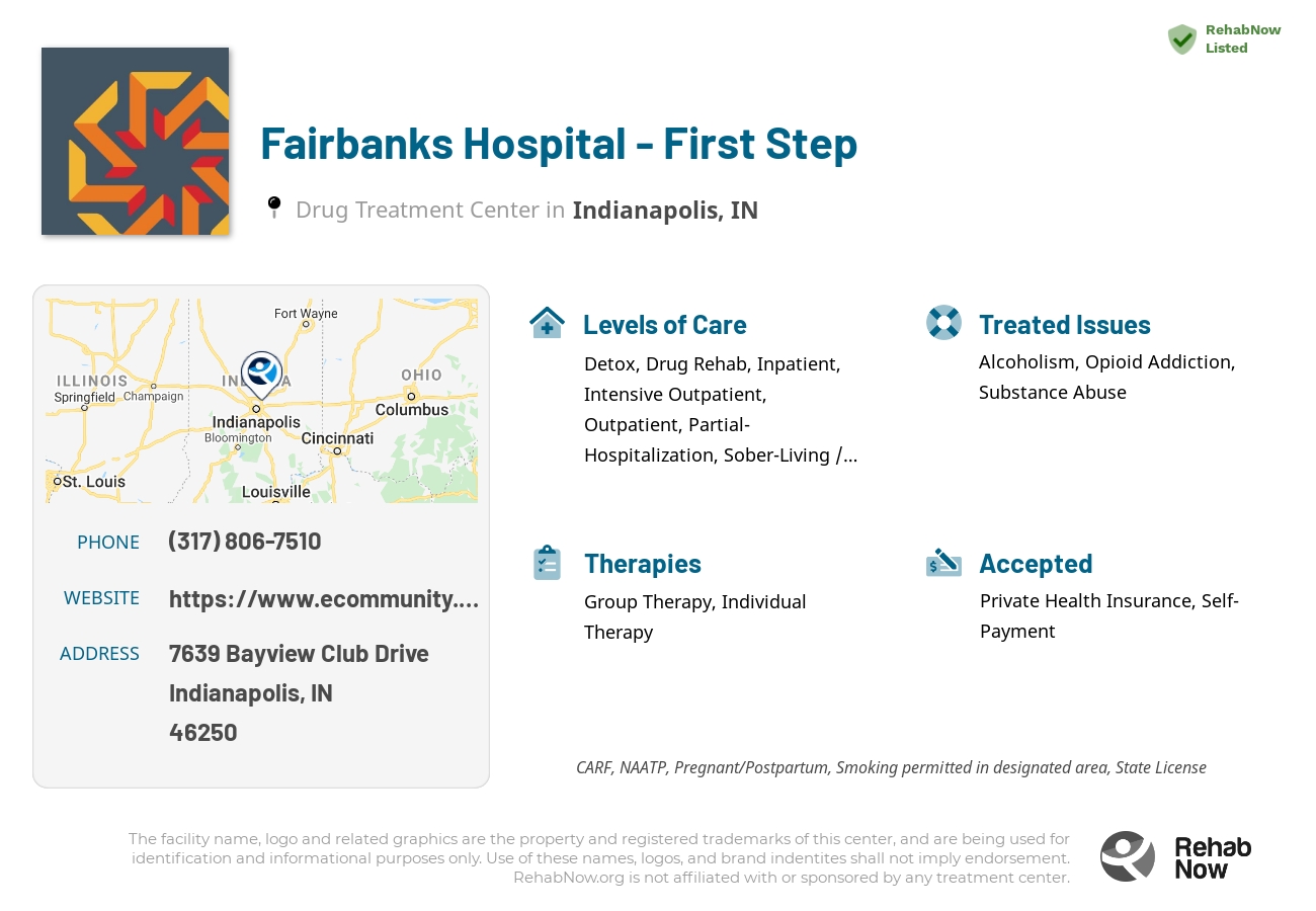 Helpful reference information for Fairbanks Hospital - First Step, a drug treatment center in Indiana located at: 7639 Bayview Club Drive, Indianapolis, IN, 46250, including phone numbers, official website, and more. Listed briefly is an overview of Levels of Care, Therapies Offered, Issues Treated, and accepted forms of Payment Methods.