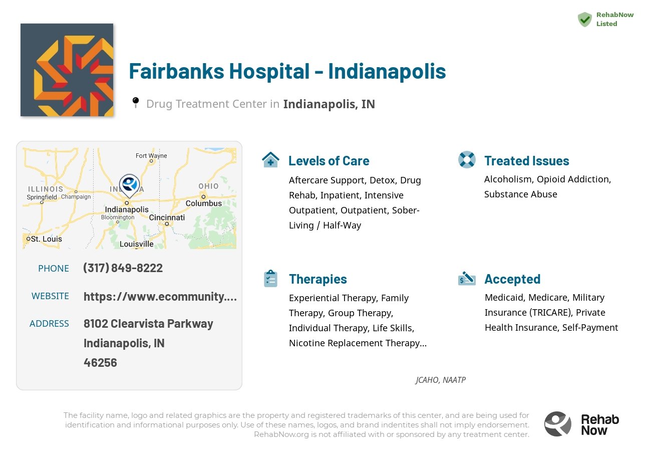 Helpful reference information for Fairbanks Hospital - Indianapolis, a drug treatment center in Indiana located at: 8102 Clearvista Parkway, Indianapolis, IN, 46256, including phone numbers, official website, and more. Listed briefly is an overview of Levels of Care, Therapies Offered, Issues Treated, and accepted forms of Payment Methods.