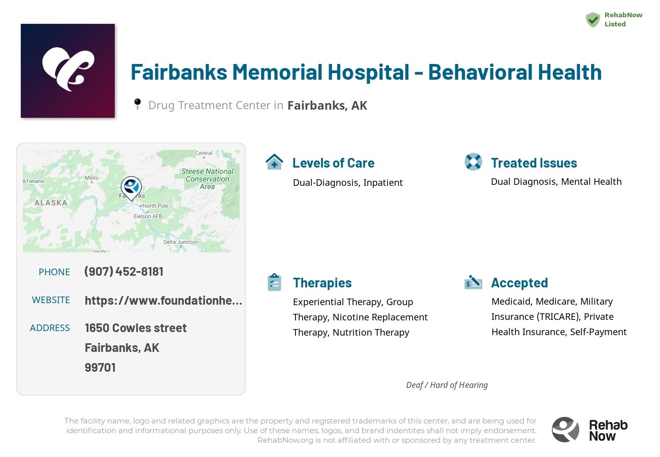 Helpful reference information for Fairbanks Memorial Hospital - Behavioral Health, a drug treatment center in Alaska located at: 1650 Cowles street, Fairbanks, AK, 99701, including phone numbers, official website, and more. Listed briefly is an overview of Levels of Care, Therapies Offered, Issues Treated, and accepted forms of Payment Methods.