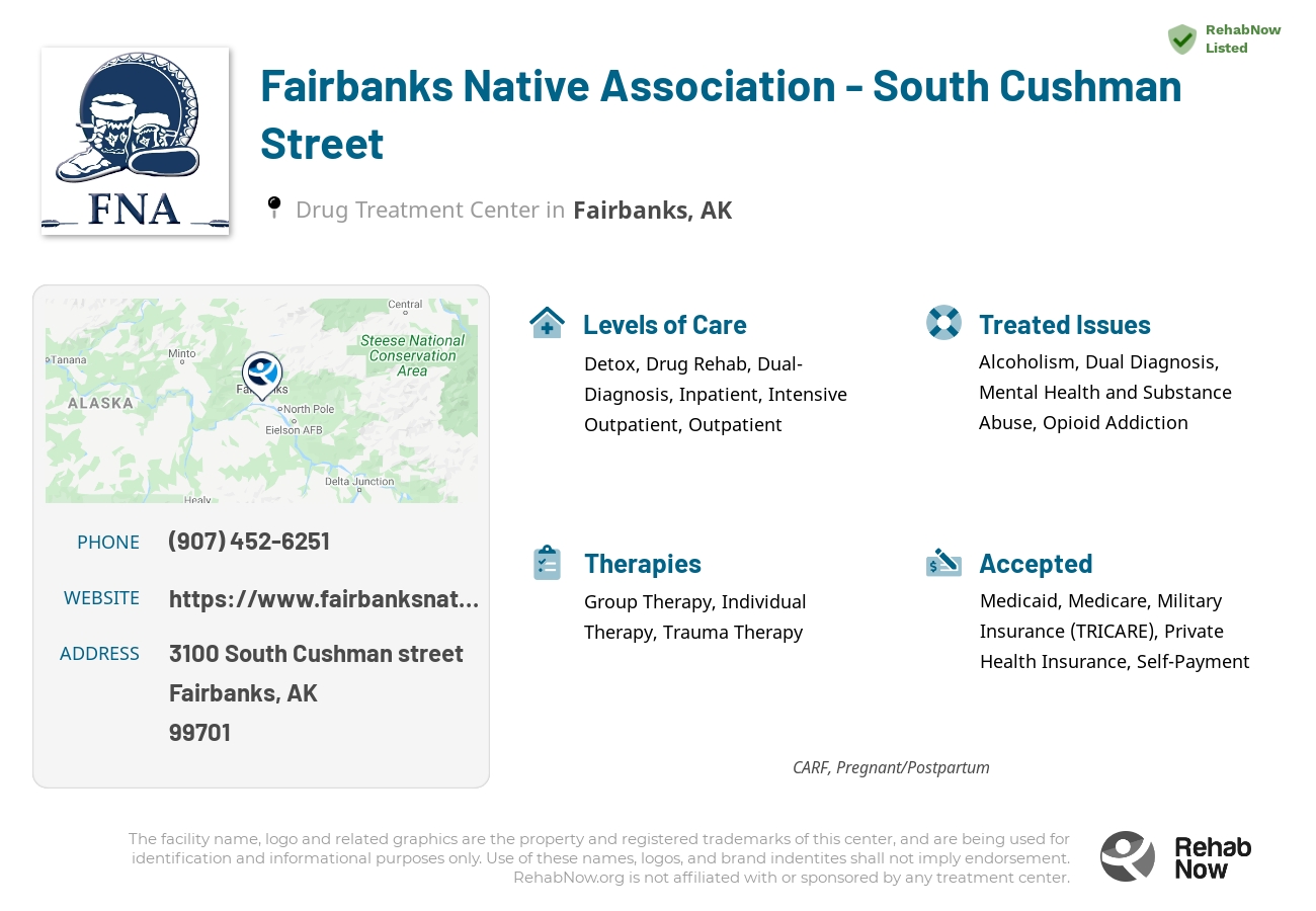 Helpful reference information for Fairbanks Native Association - South Cushman Street, a drug treatment center in Alaska located at: 3100 South Cushman street, Fairbanks, AK, 99701, including phone numbers, official website, and more. Listed briefly is an overview of Levels of Care, Therapies Offered, Issues Treated, and accepted forms of Payment Methods.