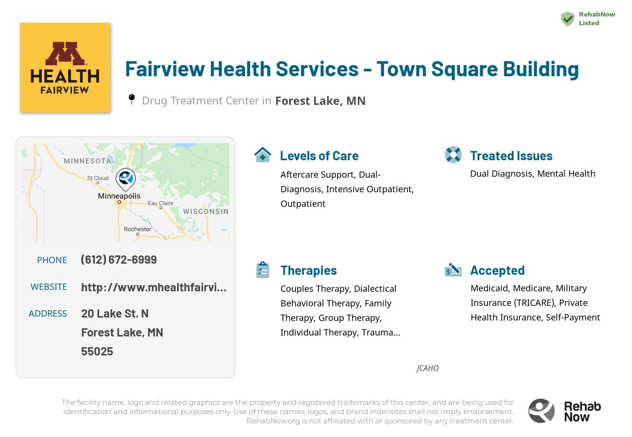 Helpful reference information for Fairview Health Services - Town Square Building, a drug treatment center in Minnesota located at: 20 20 Lake St. N, Forest Lake, MN 55025, including phone numbers, official website, and more. Listed briefly is an overview of Levels of Care, Therapies Offered, Issues Treated, and accepted forms of Payment Methods.