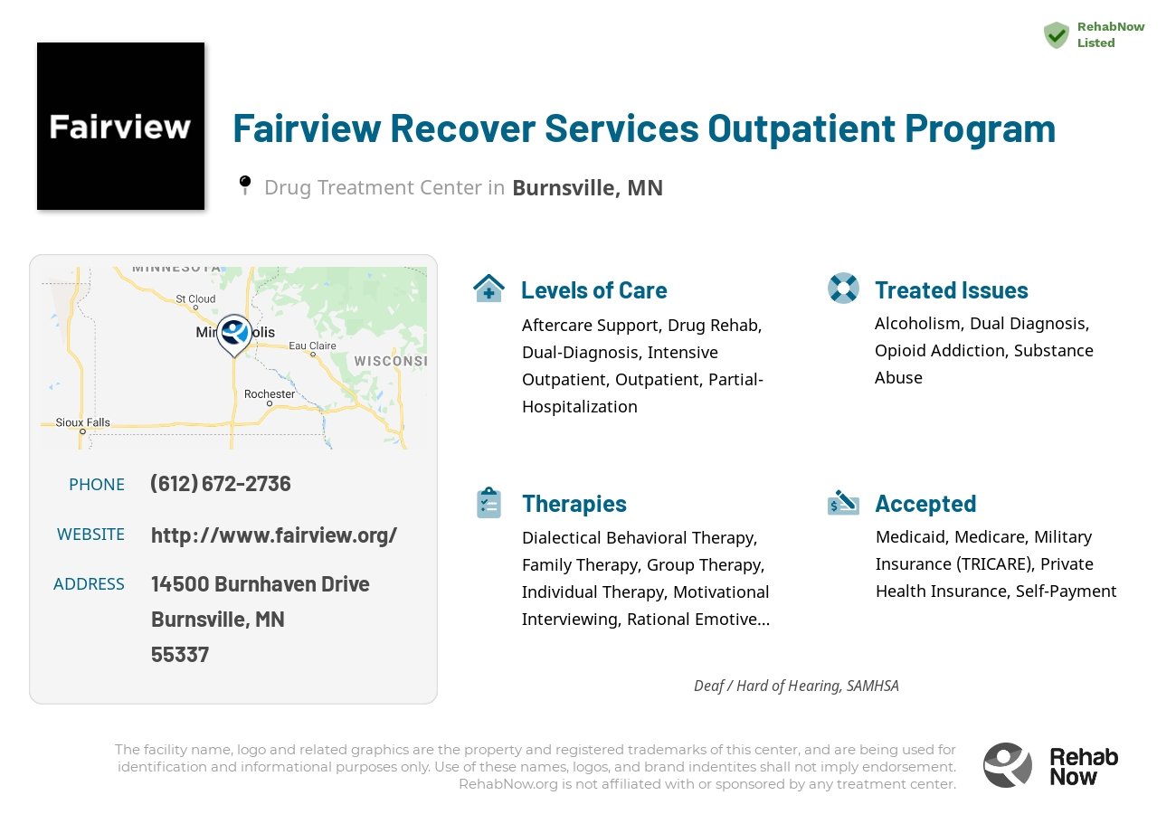 Helpful reference information for Fairview Recover Services Outpatient Program, a drug treatment center in Minnesota located at: 14500 14500 Burnhaven Drive, Burnsville, MN 55337, including phone numbers, official website, and more. Listed briefly is an overview of Levels of Care, Therapies Offered, Issues Treated, and accepted forms of Payment Methods.