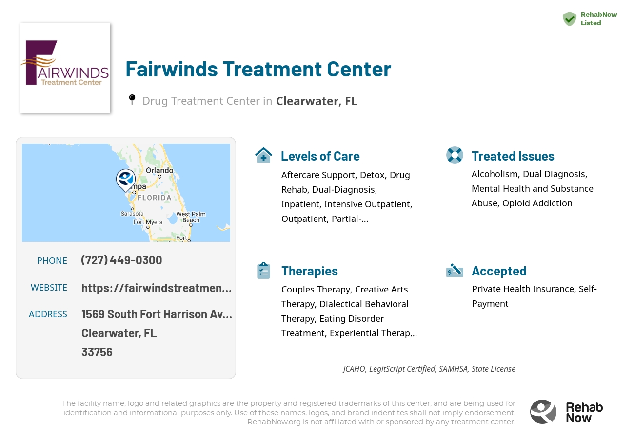 Helpful reference information for Fairwinds Treatment Center, a drug treatment center in Florida located at: 1569 South Fort Harrison Avenue, Clearwater, FL, 33756, including phone numbers, official website, and more. Listed briefly is an overview of Levels of Care, Therapies Offered, Issues Treated, and accepted forms of Payment Methods.