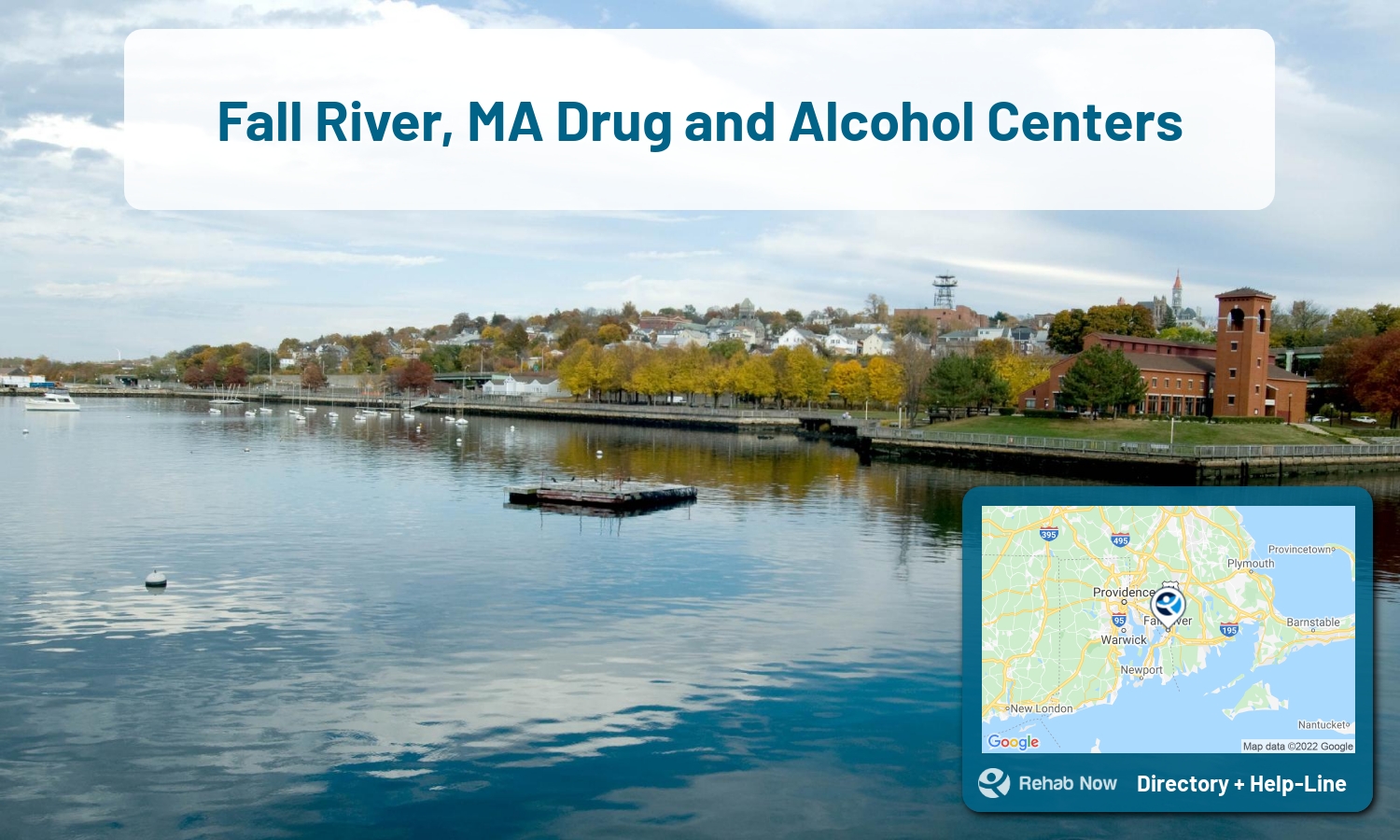 Struggling with addiction in Fall River, Massachusetts? RehabNow helps you find the best treatment center or rehab available.