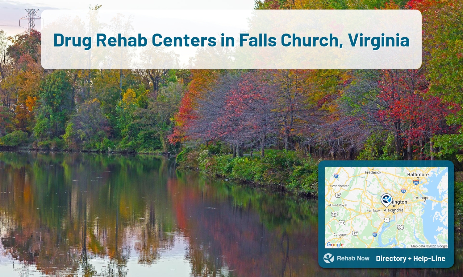Need treatment nearby in Falls Church, Virginia? Choose a drug/alcohol rehab center from our list, or call our hotline now for free help.