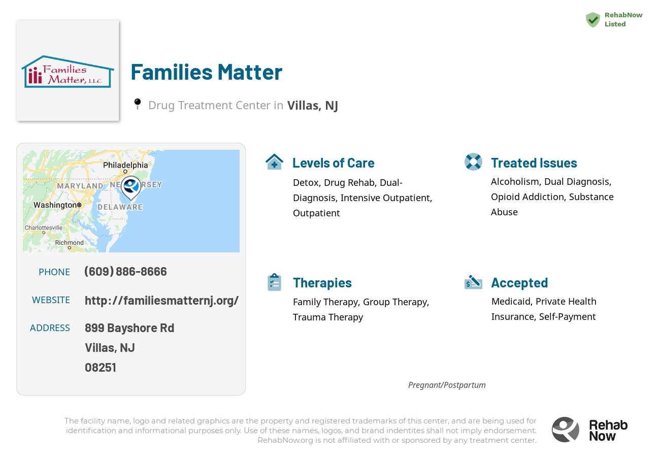 Helpful reference information for Families Matter, a drug treatment center in New Jersey located at: 899 Bayshore Rd, Villas, NJ 08251, including phone numbers, official website, and more. Listed briefly is an overview of Levels of Care, Therapies Offered, Issues Treated, and accepted forms of Payment Methods.