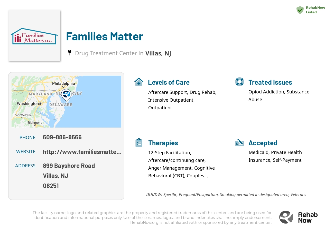 Helpful reference information for Families Matter, a drug treatment center in New Jersey located at: 899 Bayshore Road, Villas, NJ 08251, including phone numbers, official website, and more. Listed briefly is an overview of Levels of Care, Therapies Offered, Issues Treated, and accepted forms of Payment Methods.