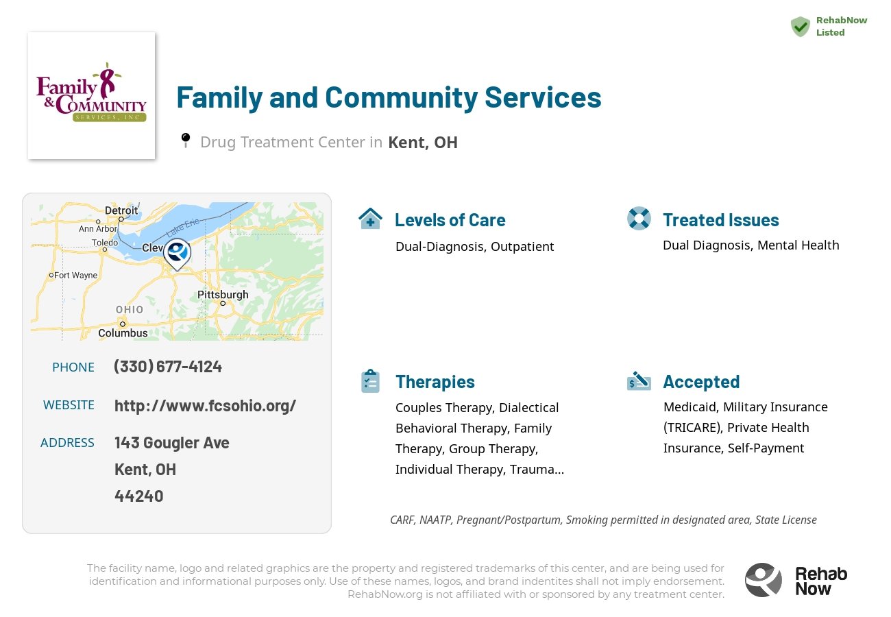 Helpful reference information for Family and Community Services, a drug treatment center in Ohio located at: 143 Gougler Ave, Kent, OH 44240, including phone numbers, official website, and more. Listed briefly is an overview of Levels of Care, Therapies Offered, Issues Treated, and accepted forms of Payment Methods.