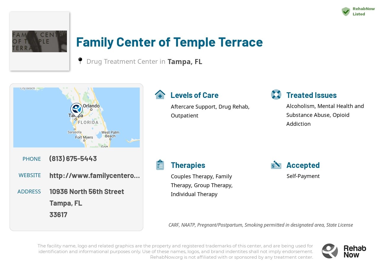 Helpful reference information for Family Center of Temple Terrace, a drug treatment center in Florida located at: 10936 North 56th Street, Tampa, FL, 33617, including phone numbers, official website, and more. Listed briefly is an overview of Levels of Care, Therapies Offered, Issues Treated, and accepted forms of Payment Methods.