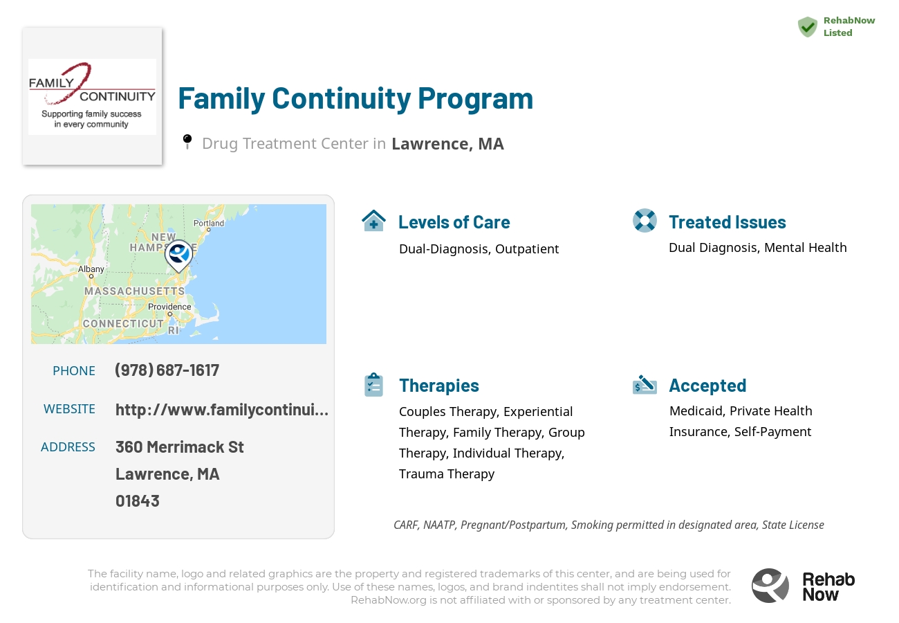 Helpful reference information for Family Continuity Program, a drug treatment center in Massachusetts located at: 360 Merrimack St, Lawrence, MA 01843, including phone numbers, official website, and more. Listed briefly is an overview of Levels of Care, Therapies Offered, Issues Treated, and accepted forms of Payment Methods.
