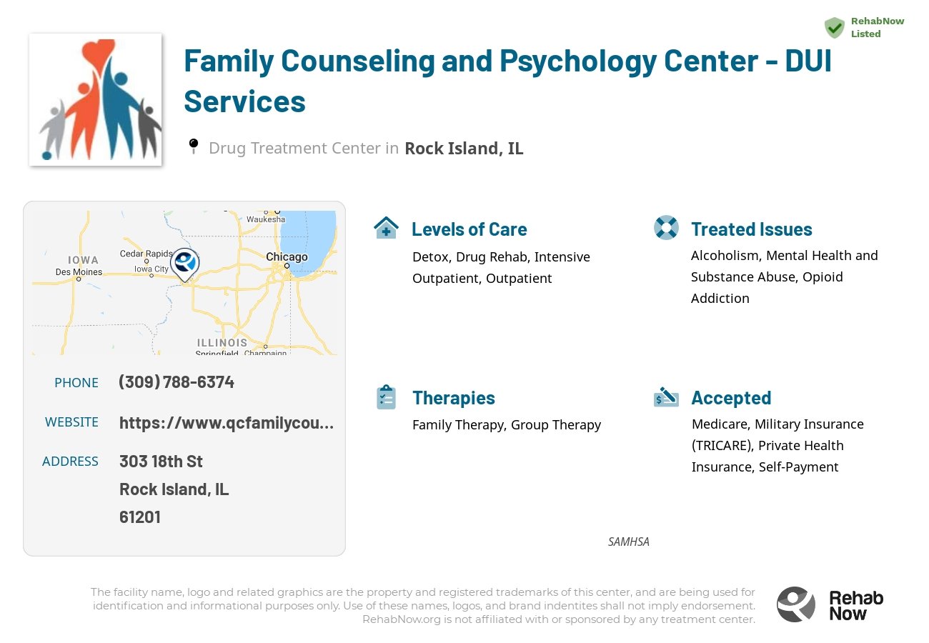Helpful reference information for Family Counseling and Psychology Center - DUI Services, a drug treatment center in Illinois located at: 303 18th St, Rock Island, IL 61201, including phone numbers, official website, and more. Listed briefly is an overview of Levels of Care, Therapies Offered, Issues Treated, and accepted forms of Payment Methods.