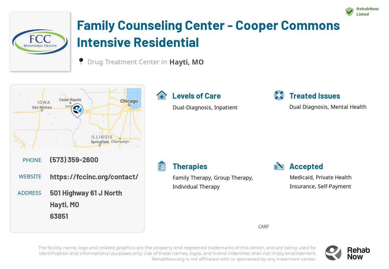 Helpful reference information for Family Counseling Center - Cooper Commons Intensive Residential, a drug treatment center in Missouri located at: 501 Highway 61 J North, Hayti, MO 63851, including phone numbers, official website, and more. Listed briefly is an overview of Levels of Care, Therapies Offered, Issues Treated, and accepted forms of Payment Methods.