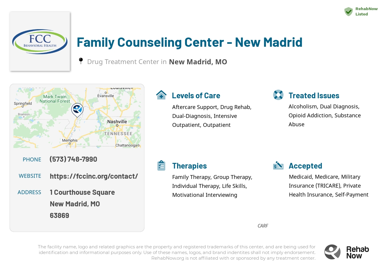 Helpful reference information for Family Counseling Center - New Madrid, a drug treatment center in Missouri located at: 1 Courthouse Square, New Madrid, MO 63869, including phone numbers, official website, and more. Listed briefly is an overview of Levels of Care, Therapies Offered, Issues Treated, and accepted forms of Payment Methods.