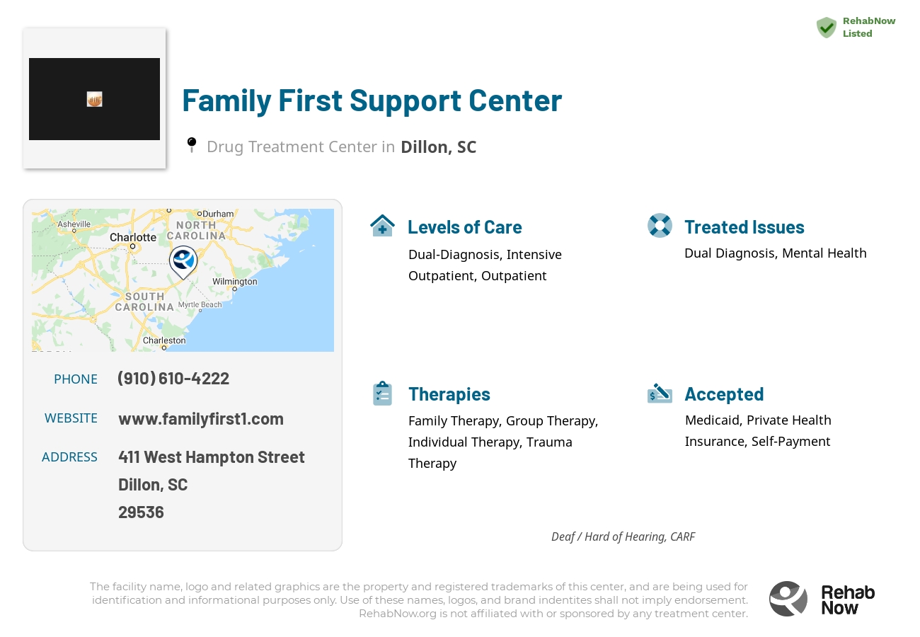Helpful reference information for Family First Support Center, a drug treatment center in South Carolina located at: 411 411 West Hampton Street, Dillon, SC 29536, including phone numbers, official website, and more. Listed briefly is an overview of Levels of Care, Therapies Offered, Issues Treated, and accepted forms of Payment Methods.