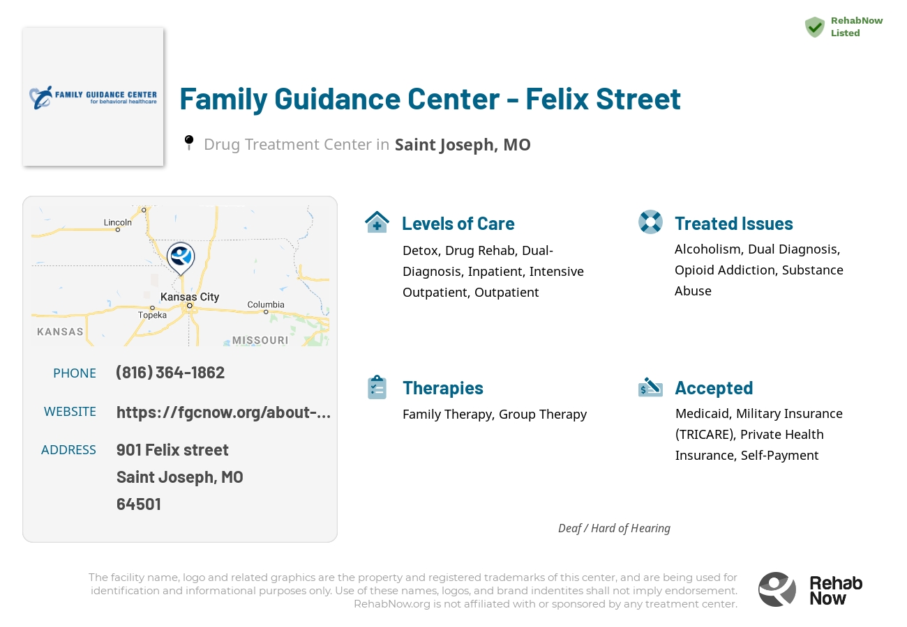 Helpful reference information for Family Guidance Center - Felix Street, a drug treatment center in Missouri located at: 901 901 Felix street, Saint Joseph, MO 64501, including phone numbers, official website, and more. Listed briefly is an overview of Levels of Care, Therapies Offered, Issues Treated, and accepted forms of Payment Methods.