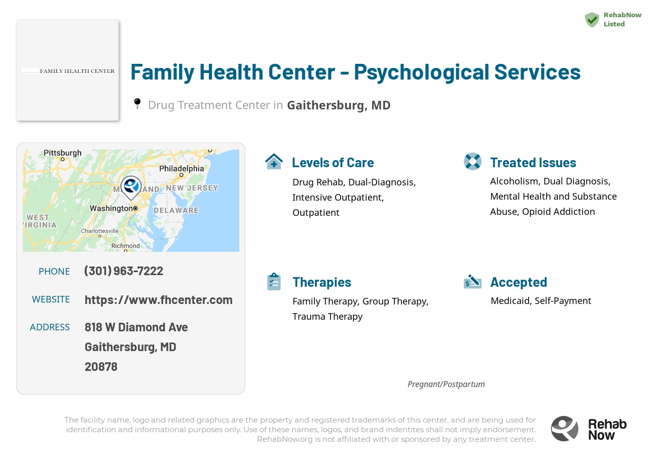 Helpful reference information for Family Health Center - Psychological Services, a drug treatment center in Maryland located at: 818 W Diamond Ave, Gaithersburg, MD 20878, including phone numbers, official website, and more. Listed briefly is an overview of Levels of Care, Therapies Offered, Issues Treated, and accepted forms of Payment Methods.