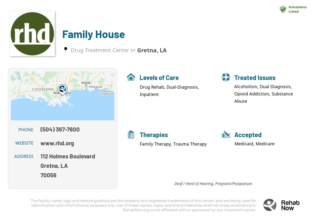 Helpful reference information for Family House, a drug treatment center in Louisiana located at: 112 Holmes Boulevard, Gretna, LA, 70056, including phone numbers, official website, and more. Listed briefly is an overview of Levels of Care, Therapies Offered, Issues Treated, and accepted forms of Payment Methods.