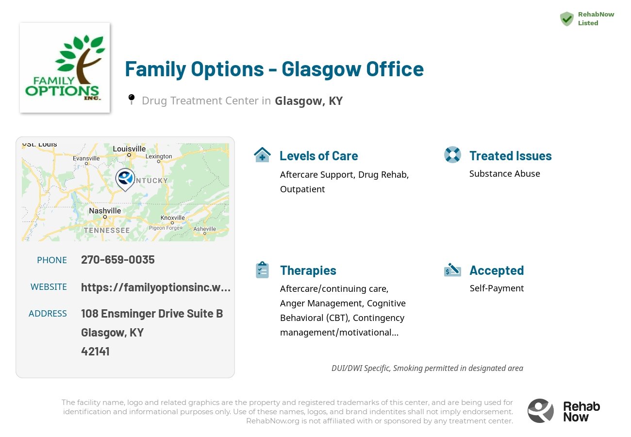 Helpful reference information for Family Options - Glasgow Office, a drug treatment center in Kentucky located at: 108 Ensminger Drive Suite B, Glasgow, KY 42141, including phone numbers, official website, and more. Listed briefly is an overview of Levels of Care, Therapies Offered, Issues Treated, and accepted forms of Payment Methods.