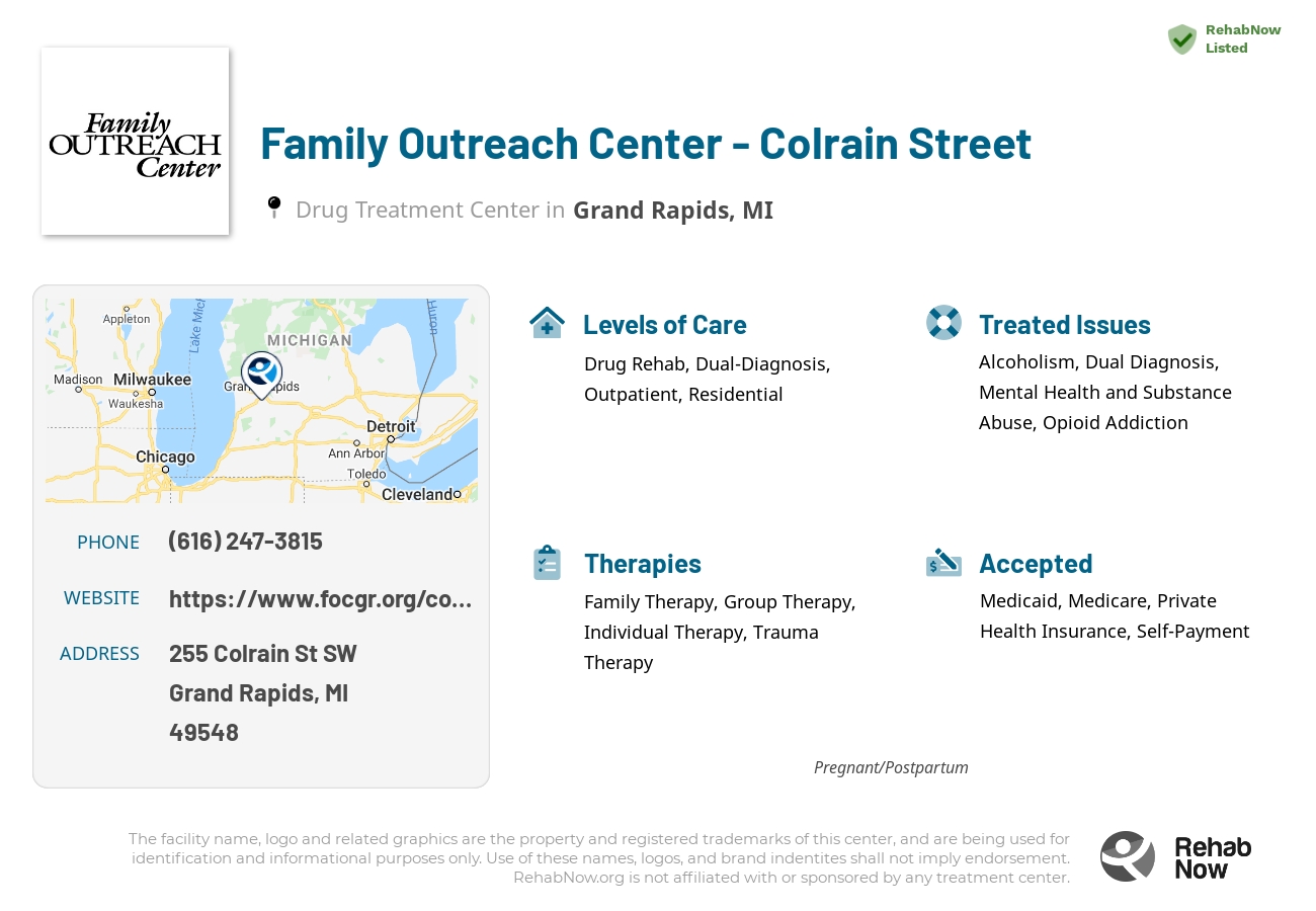 Helpful reference information for Family Outreach Center - Colrain Street, a drug treatment center in Michigan located at: 255 Colrain St SW, Grand Rapids, MI, 49548, including phone numbers, official website, and more. Listed briefly is an overview of Levels of Care, Therapies Offered, Issues Treated, and accepted forms of Payment Methods.