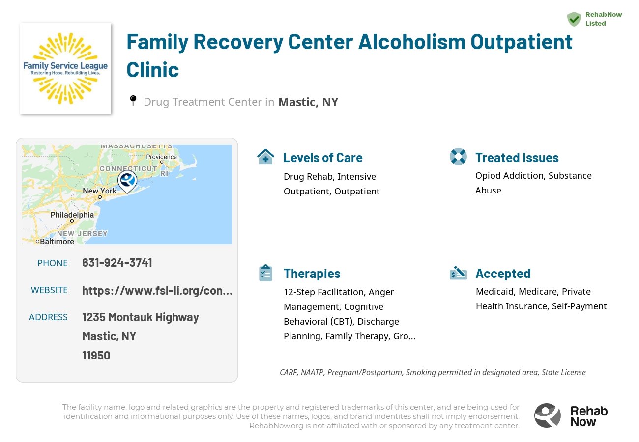 Helpful reference information for Family Recovery Center Alcoholism Outpatient Clinic, a drug treatment center in New York located at: 1235 Montauk Highway, Mastic, NY 11950, including phone numbers, official website, and more. Listed briefly is an overview of Levels of Care, Therapies Offered, Issues Treated, and accepted forms of Payment Methods.