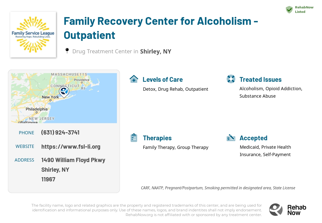 Helpful reference information for Family Recovery Center for Alcoholism - Outpatient, a drug treatment center in New York located at: 1490 William Floyd Pkwy, Shirley, NY 11967, including phone numbers, official website, and more. Listed briefly is an overview of Levels of Care, Therapies Offered, Issues Treated, and accepted forms of Payment Methods.