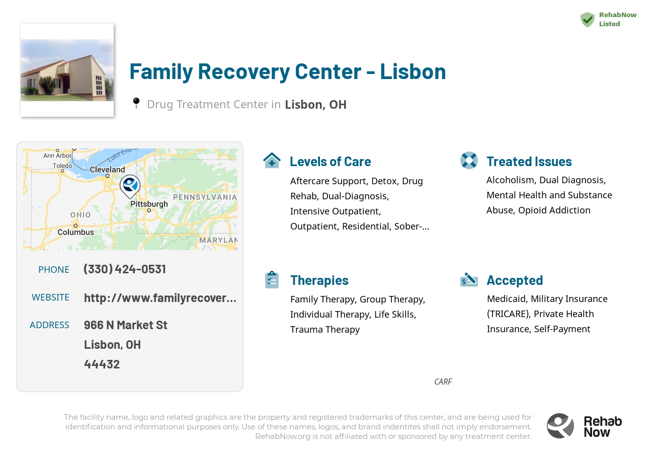Helpful reference information for Family Recovery Center - Lisbon, a drug treatment center in Ohio located at: 966 N Market St, Lisbon, OH 44432, including phone numbers, official website, and more. Listed briefly is an overview of Levels of Care, Therapies Offered, Issues Treated, and accepted forms of Payment Methods.