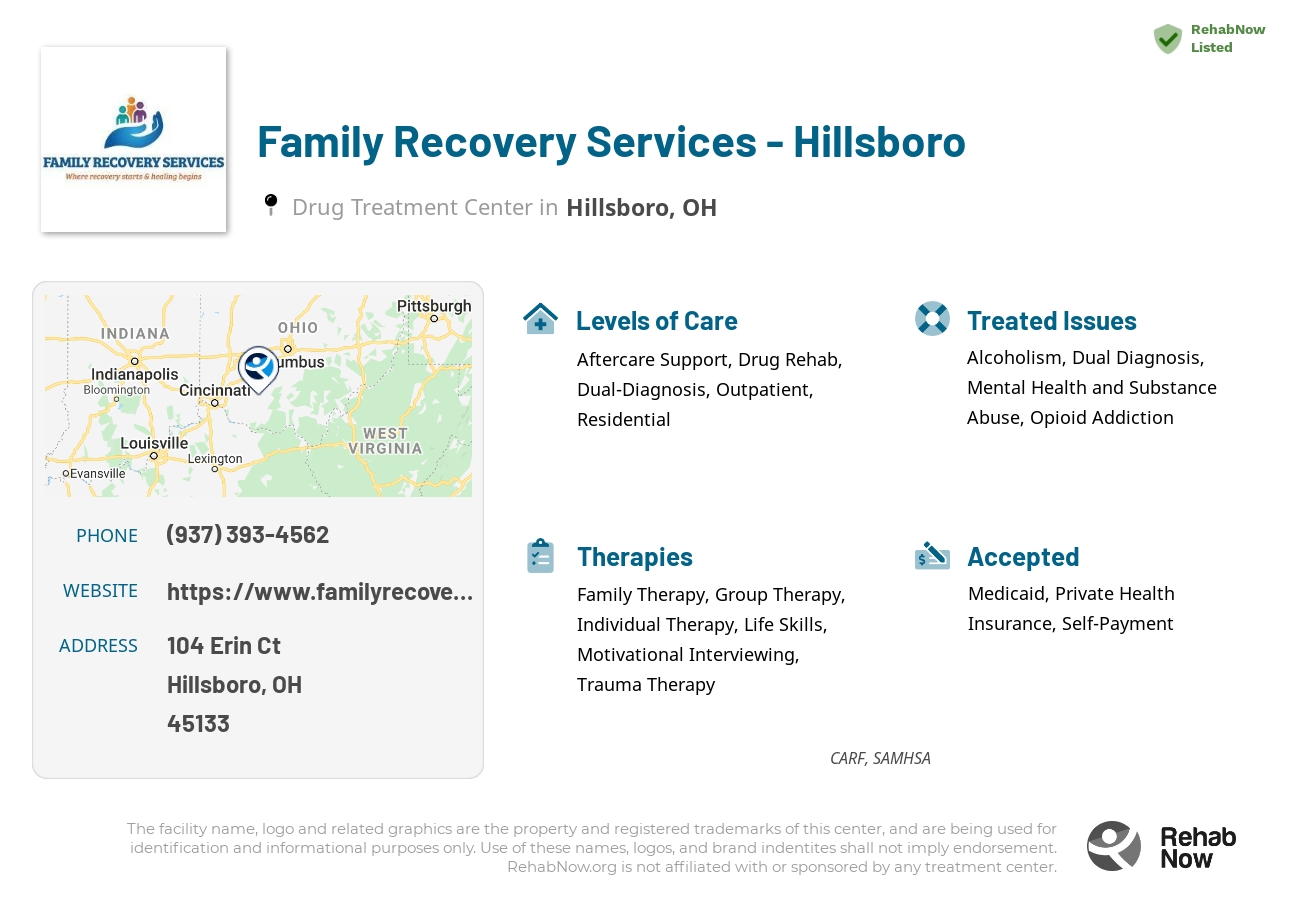 Helpful reference information for Family Recovery Services - Hillsboro, a drug treatment center in Ohio located at: 104 Erin Ct, Hillsboro, OH 45133, including phone numbers, official website, and more. Listed briefly is an overview of Levels of Care, Therapies Offered, Issues Treated, and accepted forms of Payment Methods.