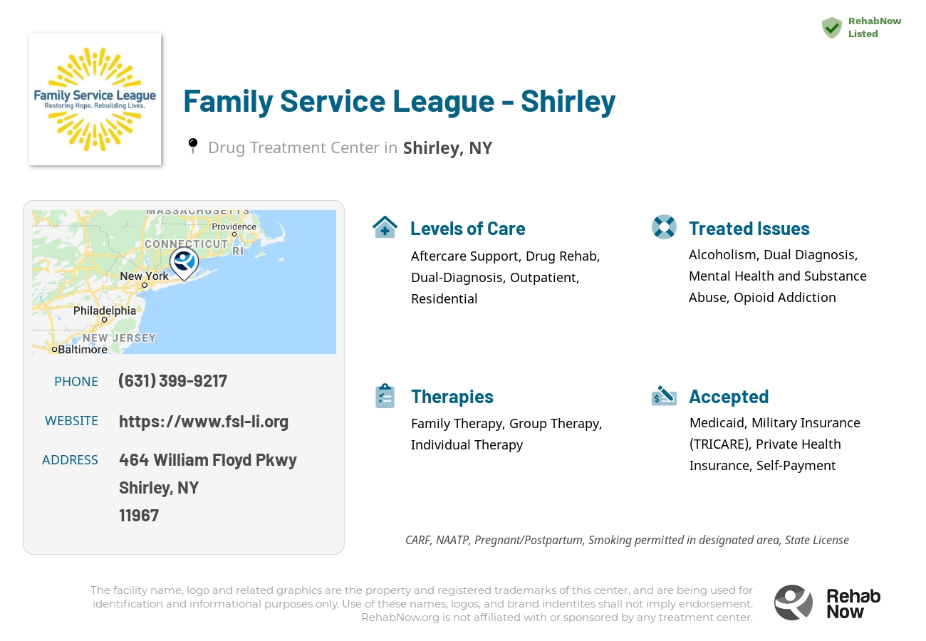 Helpful reference information for Family Service League - Shirley, a drug treatment center in New York located at: 464 William Floyd Pkwy, Shirley, NY 11967, including phone numbers, official website, and more. Listed briefly is an overview of Levels of Care, Therapies Offered, Issues Treated, and accepted forms of Payment Methods.