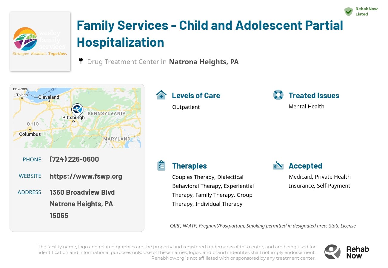 Helpful reference information for Family Services - Child and Adolescent Partial Hospitalization, a drug treatment center in Pennsylvania located at: 1350 Broadview Blvd, Natrona Heights, PA 15065, including phone numbers, official website, and more. Listed briefly is an overview of Levels of Care, Therapies Offered, Issues Treated, and accepted forms of Payment Methods.
