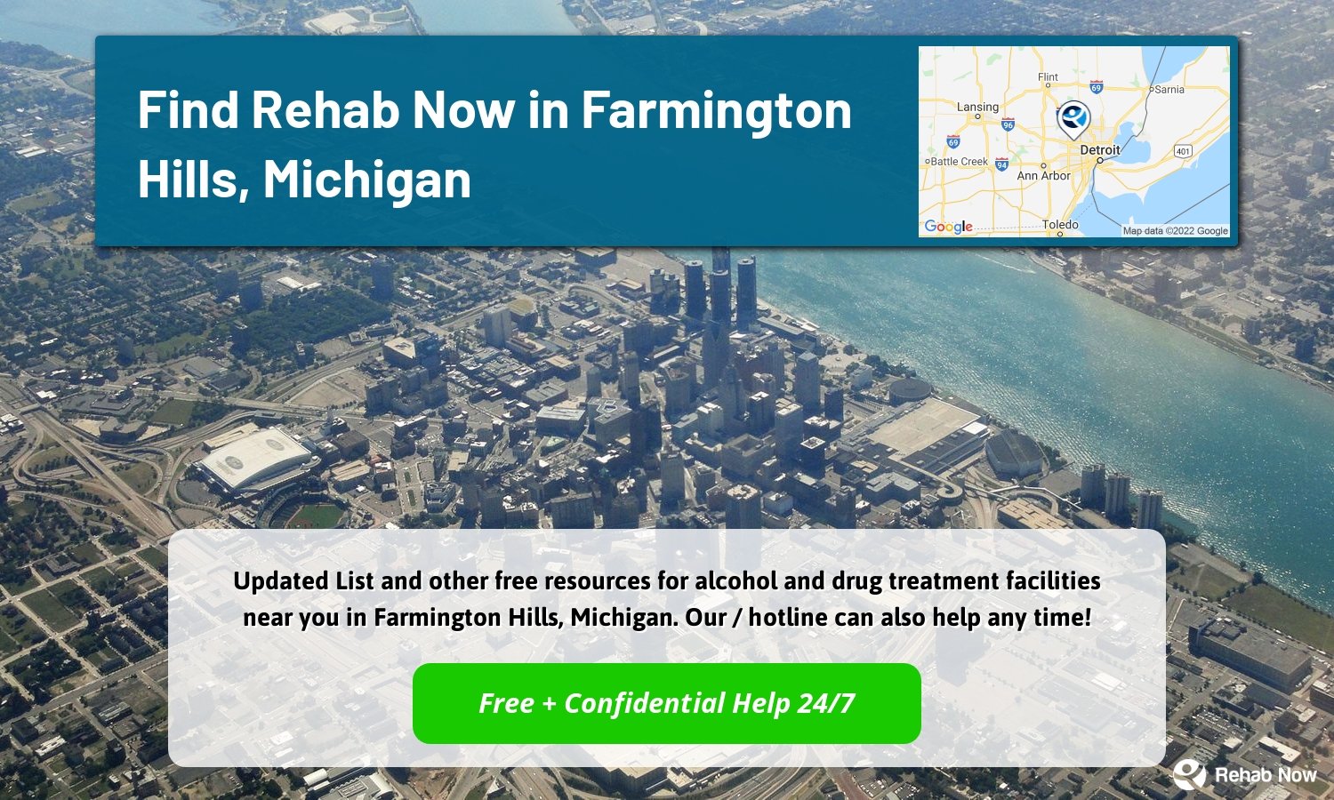  Updated List and other free resources for alcohol and drug treatment facilities near you in Farmington Hills, Michigan. Our / hotline can also help any time!