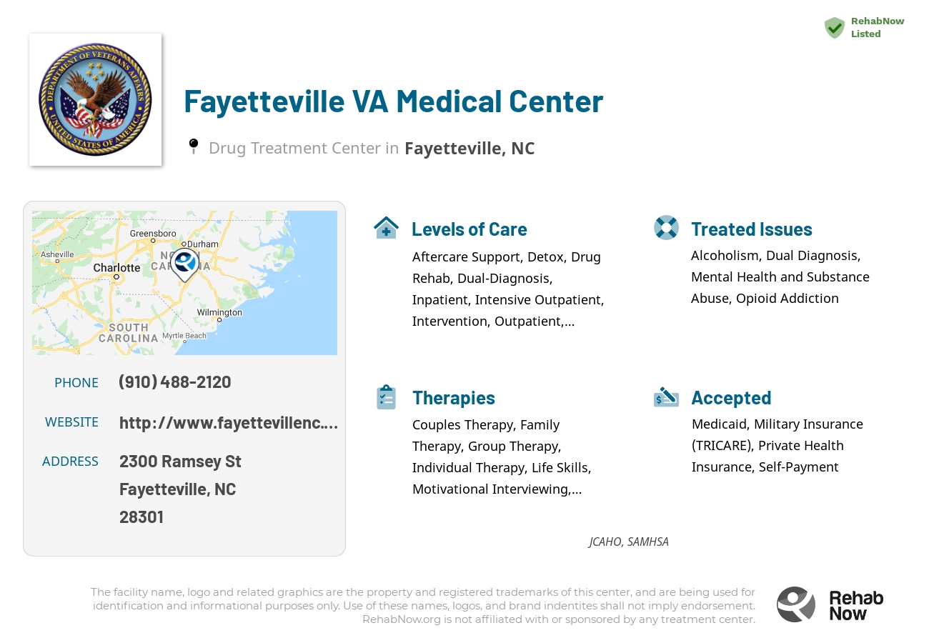 Helpful reference information for Fayetteville VA Medical Center, a drug treatment center in North Carolina located at: 2300 Ramsey St, Fayetteville, NC 28301, including phone numbers, official website, and more. Listed briefly is an overview of Levels of Care, Therapies Offered, Issues Treated, and accepted forms of Payment Methods.