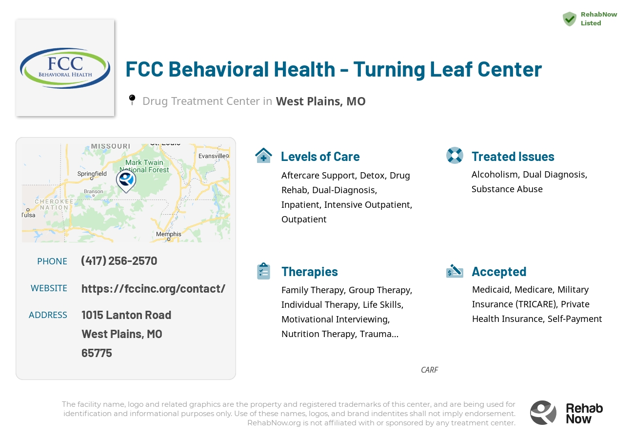 Helpful reference information for FCC Behavioral Health - Turning Leaf Center, a drug treatment center in Missouri located at: 1015 Lanton Road, West Plains, MO, 65775, including phone numbers, official website, and more. Listed briefly is an overview of Levels of Care, Therapies Offered, Issues Treated, and accepted forms of Payment Methods.
