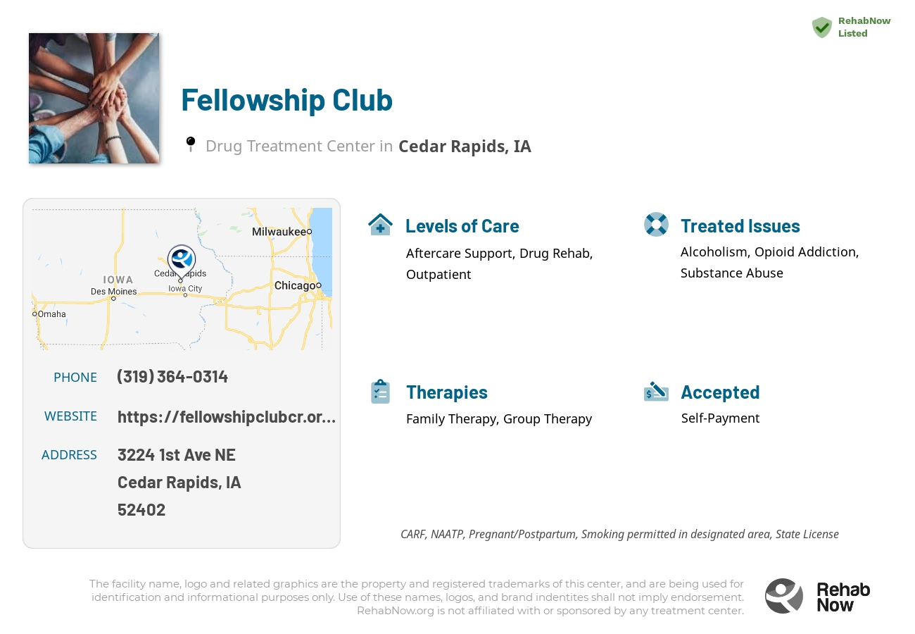 Helpful reference information for Fellowship Club, a drug treatment center in Iowa located at: 3224 1st Ave NE, Cedar Rapids, IA, 52402, including phone numbers, official website, and more. Listed briefly is an overview of Levels of Care, Therapies Offered, Issues Treated, and accepted forms of Payment Methods.