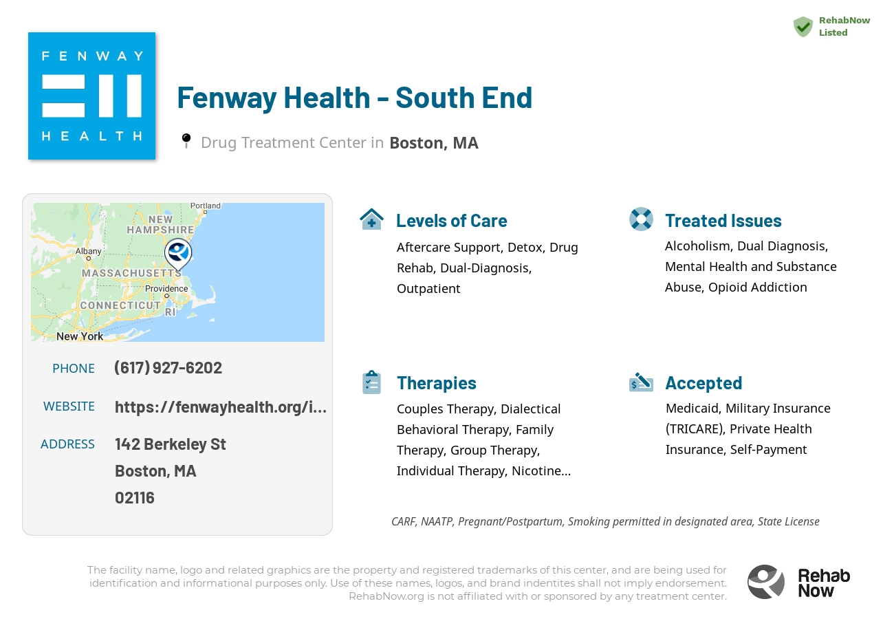 Helpful reference information for Fenway Health - South End, a drug treatment center in Massachusetts located at: 142 Berkeley St, Boston, MA 02116, including phone numbers, official website, and more. Listed briefly is an overview of Levels of Care, Therapies Offered, Issues Treated, and accepted forms of Payment Methods.