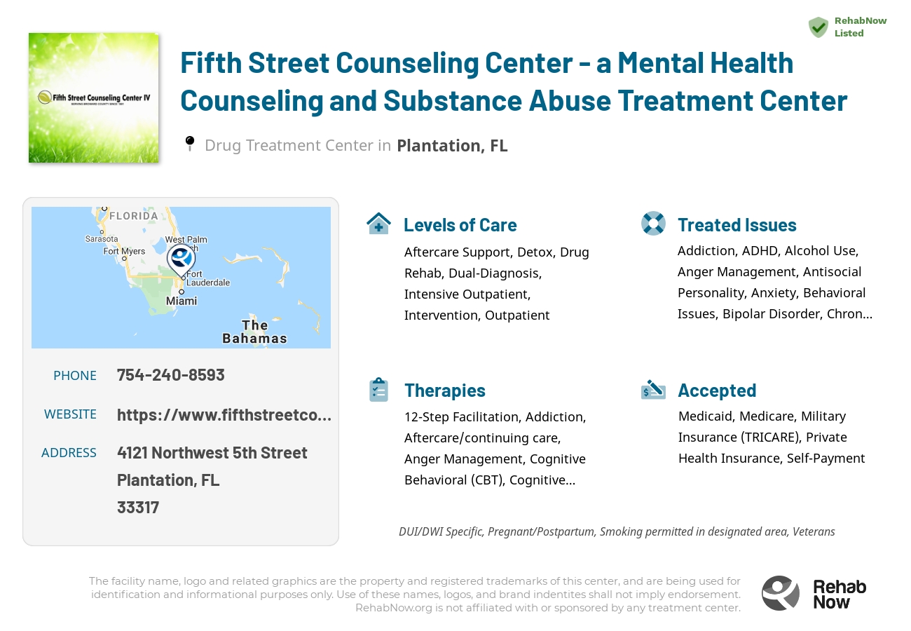 Helpful reference information for Fifth Street Counseling Center - a Mental Health Counseling and Substance Abuse Treatment Center, a drug treatment center in Florida located at: 4121 Northwest 5th Street, Plantation, FL 33317, including phone numbers, official website, and more. Listed briefly is an overview of Levels of Care, Therapies Offered, Issues Treated, and accepted forms of Payment Methods.