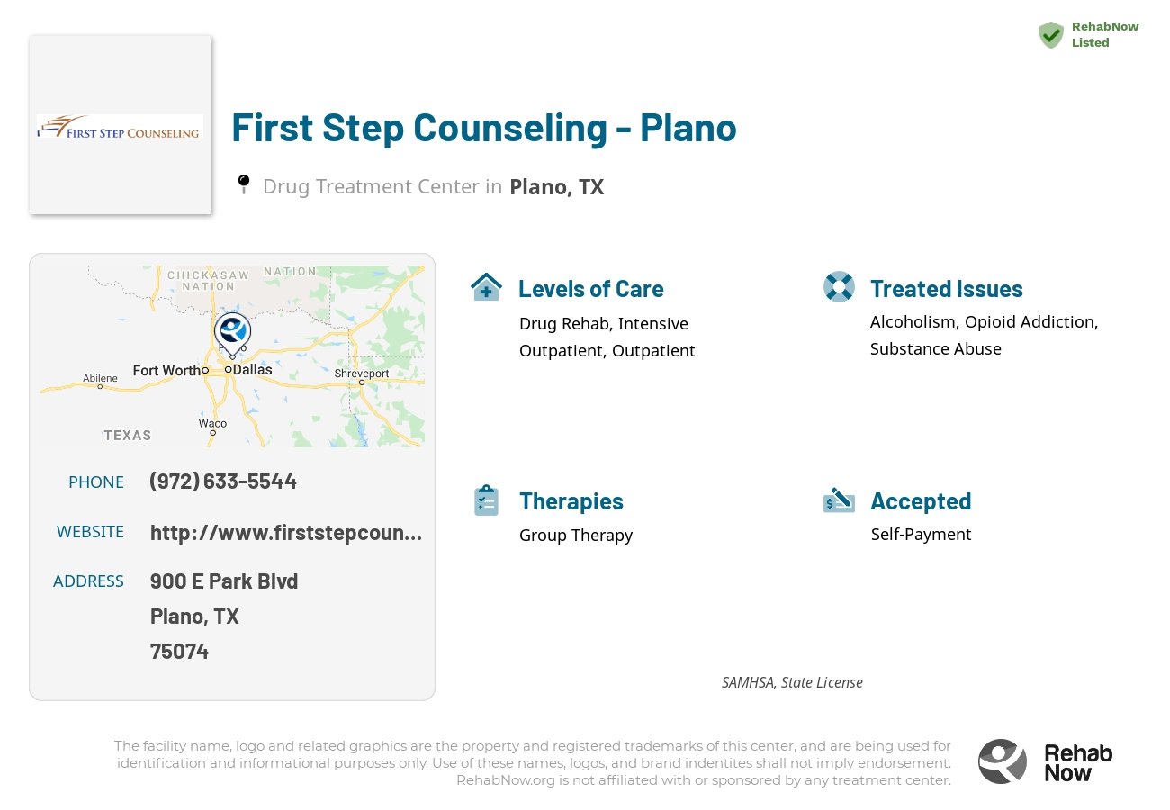 Helpful reference information for First Step Counseling - Plano, a drug treatment center in Texas located at: 900 E Park Blvd, Plano, TX 75074, including phone numbers, official website, and more. Listed briefly is an overview of Levels of Care, Therapies Offered, Issues Treated, and accepted forms of Payment Methods.