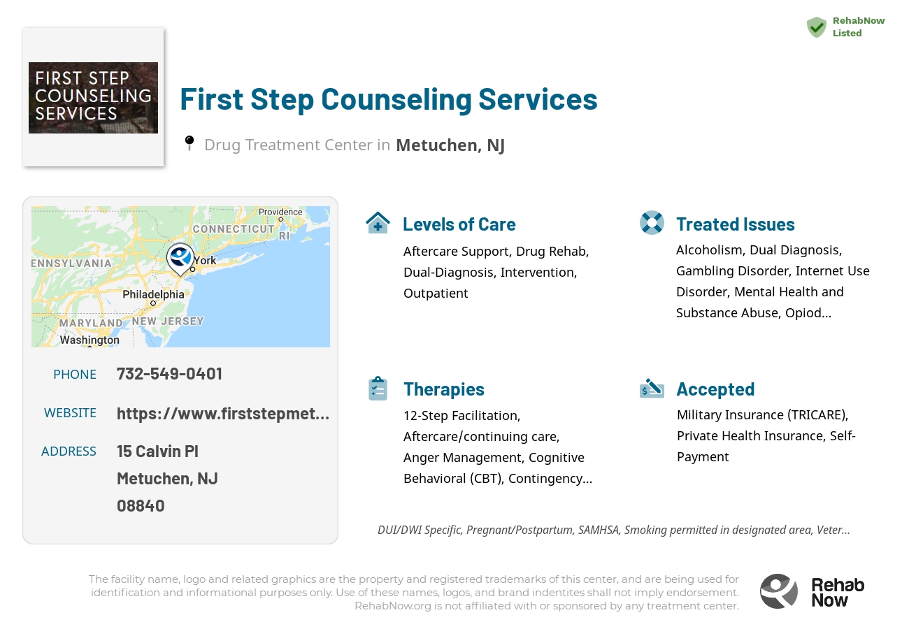 Helpful reference information for First Step Counseling Services, a drug treatment center in New Jersey located at: 15 Calvin Pl, Metuchen, NJ 08840, including phone numbers, official website, and more. Listed briefly is an overview of Levels of Care, Therapies Offered, Issues Treated, and accepted forms of Payment Methods.