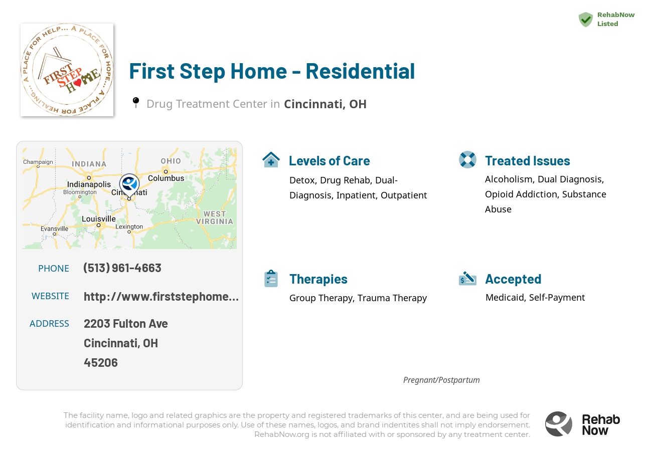Helpful reference information for First Step Home - Residential, a drug treatment center in Ohio located at: 2203 Fulton Ave, Cincinnati, OH 45206, including phone numbers, official website, and more. Listed briefly is an overview of Levels of Care, Therapies Offered, Issues Treated, and accepted forms of Payment Methods.
