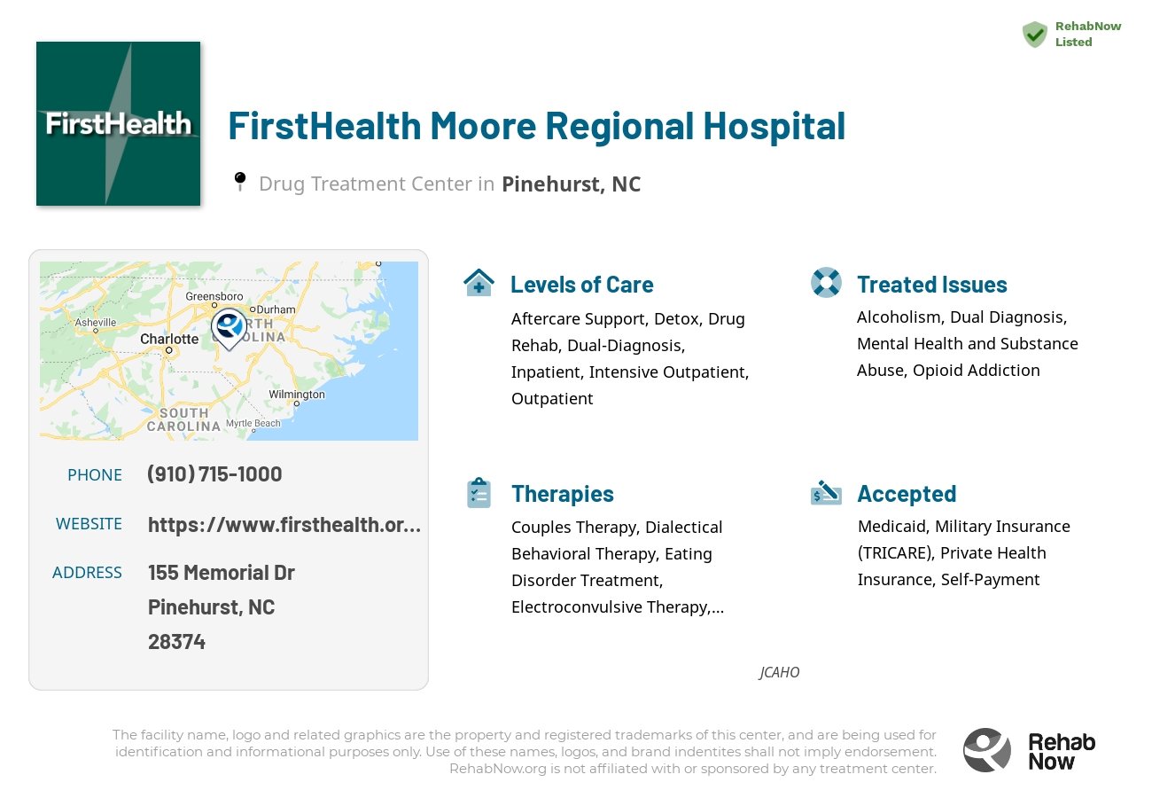 Helpful reference information for FirstHealth Moore Regional Hospital, a drug treatment center in North Carolina located at: 155 Memorial Dr, Pinehurst, NC 28374, including phone numbers, official website, and more. Listed briefly is an overview of Levels of Care, Therapies Offered, Issues Treated, and accepted forms of Payment Methods.