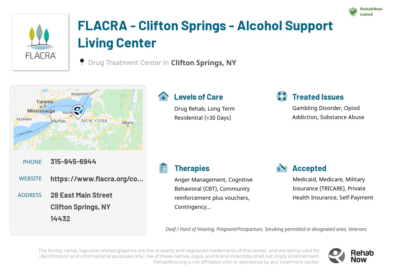 Helpful reference information for FLACRA - Clifton Springs - Alcohol Support Living Center, a drug treatment center in New York located at: 28 East Main Street, Clifton Springs, NY 14432, including phone numbers, official website, and more. Listed briefly is an overview of Levels of Care, Therapies Offered, Issues Treated, and accepted forms of Payment Methods.