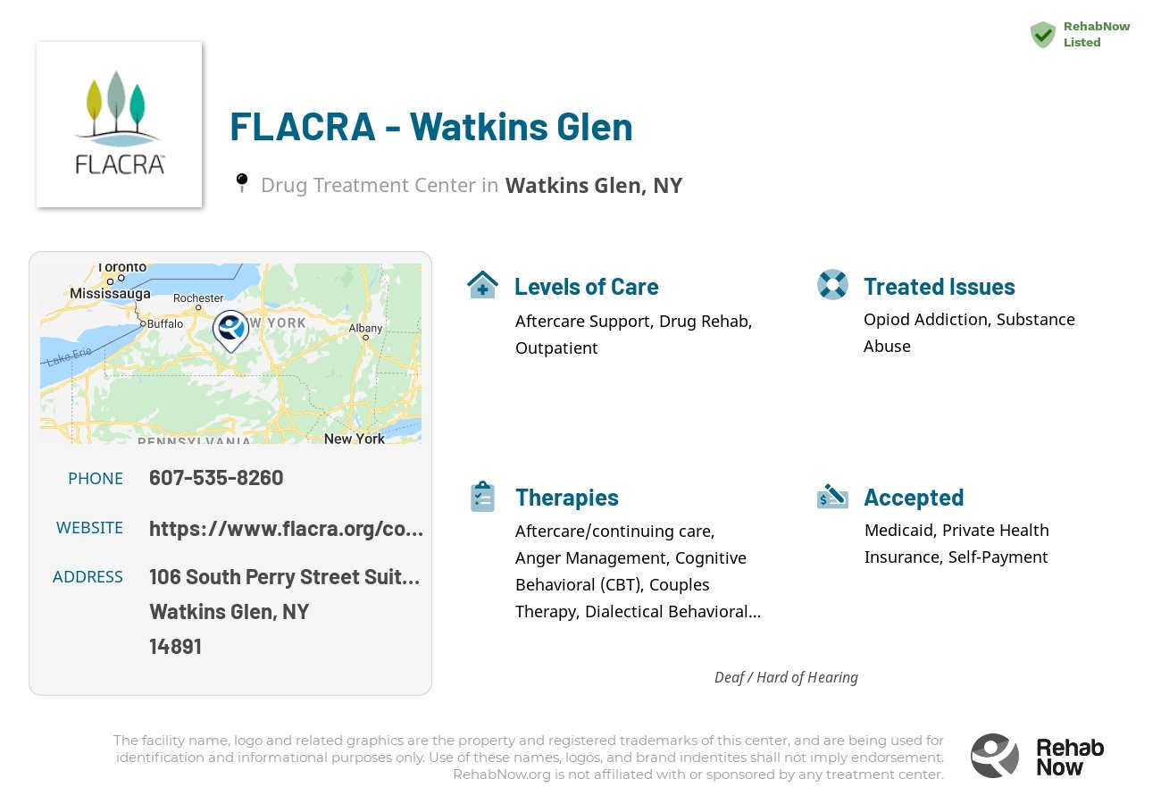 Helpful reference information for FLACRA - Watkins Glen, a drug treatment center in New York located at: 106 South Perry Street  Suite 3 Mill Creek Center, Watkins Glen, NY 14891, including phone numbers, official website, and more. Listed briefly is an overview of Levels of Care, Therapies Offered, Issues Treated, and accepted forms of Payment Methods.
