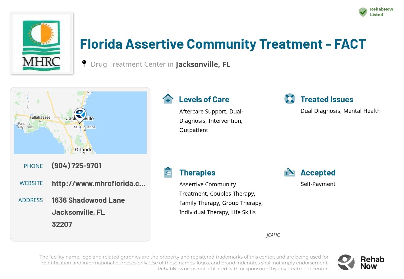 Helpful reference information for Florida Assertive Community Treatment - FACT, a drug treatment center in Florida located at: 1636 Shadowood Lane, Jacksonville, FL, 32207, including phone numbers, official website, and more. Listed briefly is an overview of Levels of Care, Therapies Offered, Issues Treated, and accepted forms of Payment Methods.