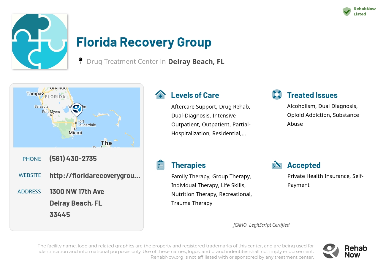 Helpful reference information for Florida Recovery Group, a drug treatment center in Florida located at: 1300 NW 17th Ave, Delray Beach, FL, 33445, including phone numbers, official website, and more. Listed briefly is an overview of Levels of Care, Therapies Offered, Issues Treated, and accepted forms of Payment Methods.