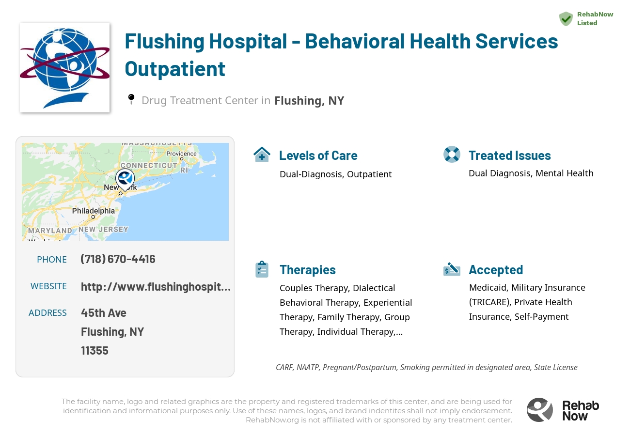 Helpful reference information for Flushing Hospital - Behavioral Health Services Outpatient, a drug treatment center in New York located at: 45th Ave, Flushing, NY 11355, including phone numbers, official website, and more. Listed briefly is an overview of Levels of Care, Therapies Offered, Issues Treated, and accepted forms of Payment Methods.