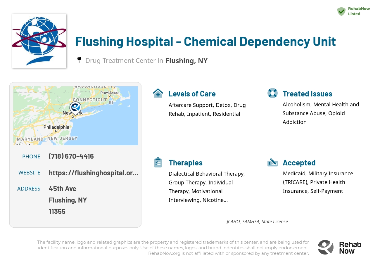 Helpful reference information for Flushing Hospital - Chemical Dependency Unit, a drug treatment center in New York located at: 45th Ave, Flushing, NY 11355, including phone numbers, official website, and more. Listed briefly is an overview of Levels of Care, Therapies Offered, Issues Treated, and accepted forms of Payment Methods.