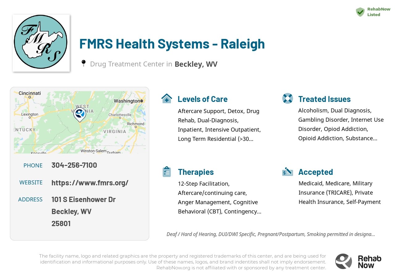 Helpful reference information for FMRS Health Systems - Raleigh, a drug treatment center in West Virginia located at: 101 S Eisenhower Dr, Beckley, WV 25801, including phone numbers, official website, and more. Listed briefly is an overview of Levels of Care, Therapies Offered, Issues Treated, and accepted forms of Payment Methods.